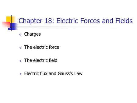 Chapter 18: Electric Forces and Fields