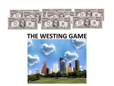 THE WESTING GAME.