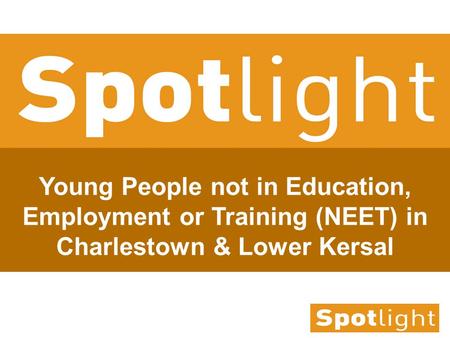 Young People not in Education, Employment or Training (NEET) in Charlestown & Lower Kersal.