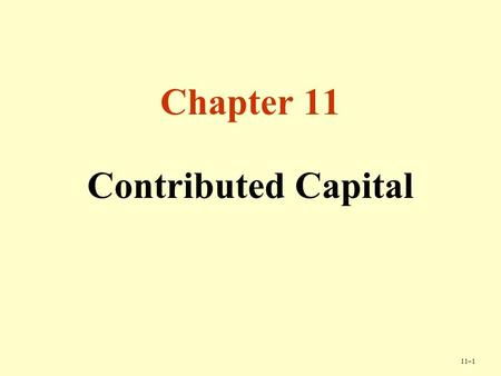 11–1 Chapter 11 Contributed Capital. 11–2 Copyright © Cengage Learning. All rights reserved. Google, Inc. Click here for information on the history of.