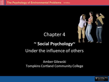 Chapter 4 ~ Social Psychology~ Under the influence of others Amber Gilewski Tompkins Cortland Community College.