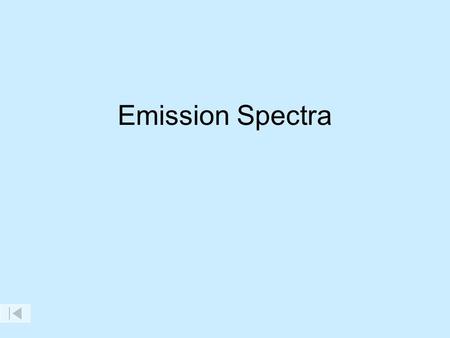 Emission Spectra Emission Spectrum of Hydrogen 1 nm = 1 x 10 -9 m = “a billionth of a meter” 410 nm434 nm486 nm656 nm.