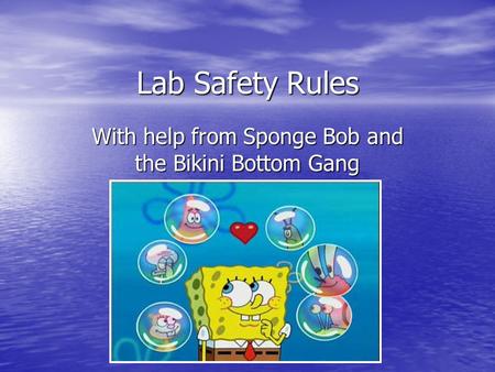 With help from Sponge Bob and the Bikini Bottom Gang