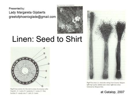 Linen: Seed to Shirt Presented by: Lady Margareta Gijsberts at Gatalop, 2007.
