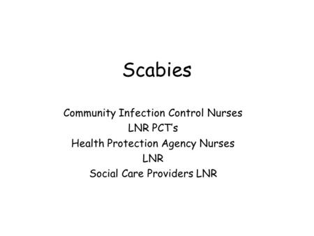 Scabies Community Infection Control Nurses LNR PCT’s