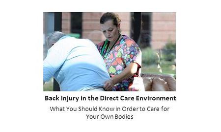 Back Injury in the Direct Care Environment