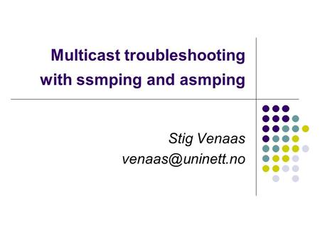 Multicast troubleshooting with ssmping and asmping