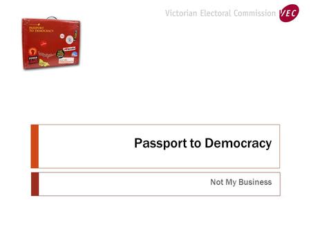 Passport to Democracy Not My Business. What connections could you make between the following words? business action me them ignore.