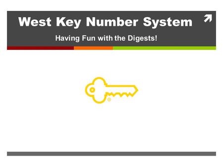  West Key Number System Having Fun with the Digests!