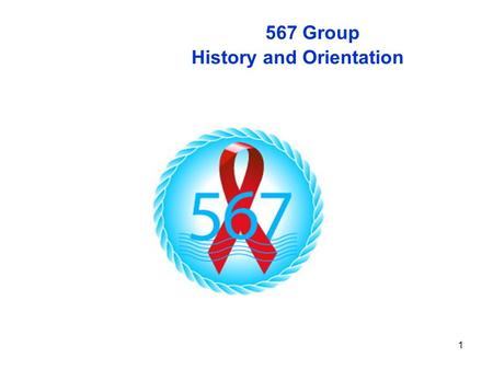 1 567 Group History and Orientation. 2 567 Group - Introduction A self-supported group formed by parents of PLWHA(people living with HIV) in ward no.5,