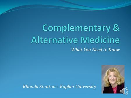 What You Need to Know Rhonda Stanton – Kaplan University.