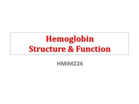 Hemoglobin Structure & Function