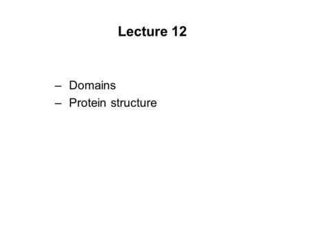 Lecture 12 –Domains –Protein structure. Some common structural motifs of folded proteins d) The  motif.