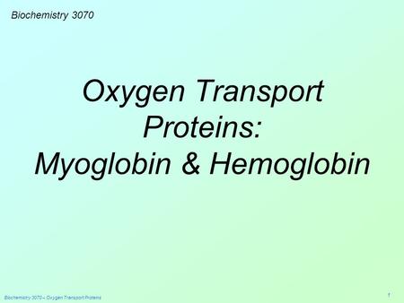Oxygen Transport Proteins: Myoglobin & Hemoglobin
