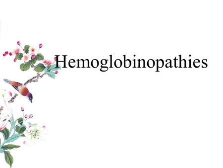 Hemoglobinopathies.