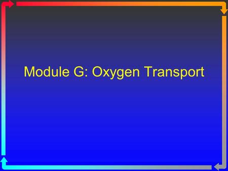 Module G: Oxygen Transport