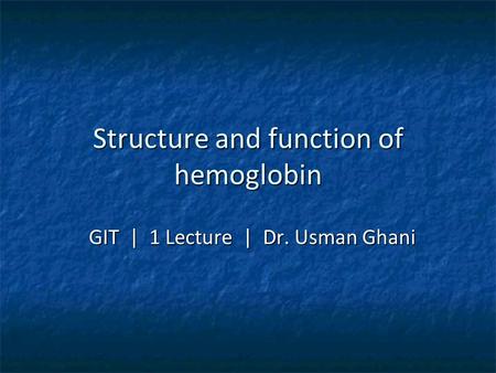 Structure and function of hemoglobin