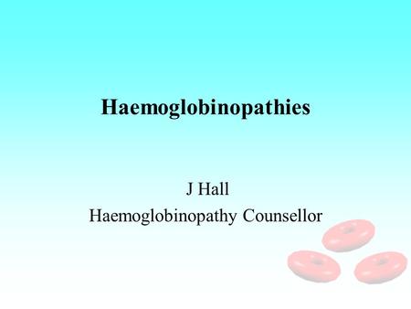 J Hall Haemoglobinopathy Counsellor