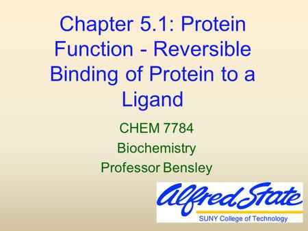 CHEM 7784 Biochemistry Professor Bensley