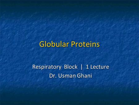 Respiratory Block | 1 Lecture Dr. Usman Ghani