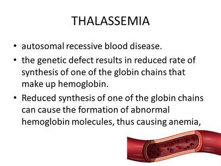 THALASSEMIA autosomal recessive blood disease.