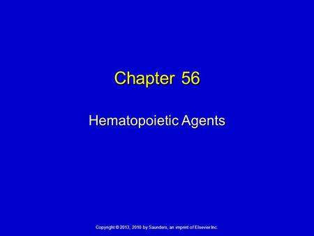 Chapter 56 Hematopoietic Agents 1.