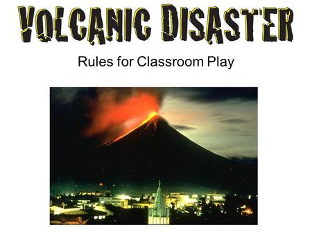 Rules for Classroom Play. Setup 1. Remove blue ACTION cards from the Observatory deck 2. Shuffle both decks well and set Volcano deck to one side 3. Deal.