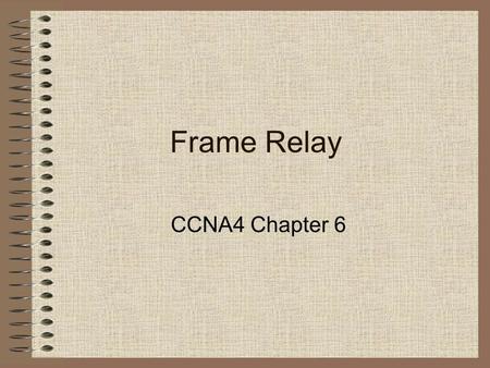 Frame Relay CCNA4 Chapter 6.