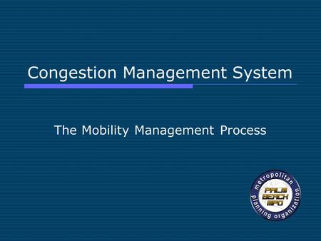 Congestion Management System The Mobility Management Process.
