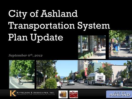 City of Ashland Transportation System Plan Update September 6 th, 2012.
