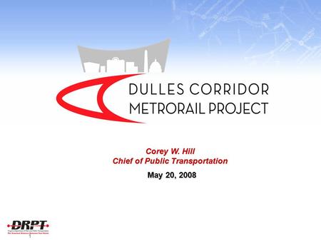 1 Corey W. Hill Chief of Public Transportation May 20, 2008 May 20, 2008.