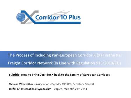 The Process of Including Pan-European Corridor X (Xa) in the Rail Freight Corridor Network (in Line with Regulation 913/2010/EU)