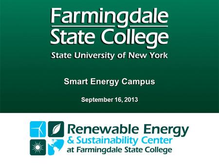 Smart Energy Campus September 16, 2013. Project Overview  Workforce Training  Solar PV  Solar Thermal  Small Scale Wind  Plug-in Hybrid Electric.