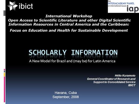 A New Model for Brazil and (may be) for Latin America International Workshop Open Access to Scientific Literature and other Digital Scientific Information.