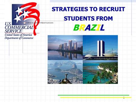 1 STRATEGIES TO RECRUIT STUDENTS FROM BRAZIL. 2 Agenda Welcome by Jim Paul, Education Team Leader - USCS Opening Remarks by Danny Devito, Minister Counselor.