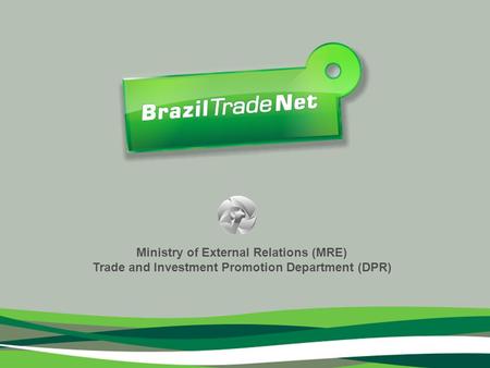 Ministry of External Relations (MRE) Trade and Investment Promotion Department (DPR)