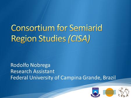 Rodolfo Nobrega Research Assistant Federal University of Campina Grande, Brazil.