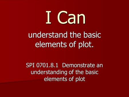 understand the basic elements of plot.