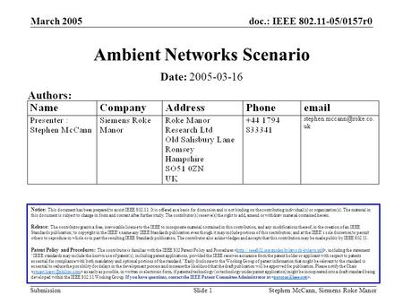 Doc.: IEEE 802.11-05/0157r0 Submission March 2005 Stephen McCann, Siemens Roke ManorSlide 1 Ambient Networks Scenario Notice: This document has been prepared.