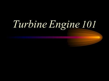 Turbine Engine 101.