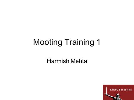 Mooting Training 1 Harmish Mehta.