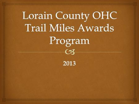 2013. .:: Our Mission ::. To promote chapter members to report trail miles ridden for the purpose of informing the state.