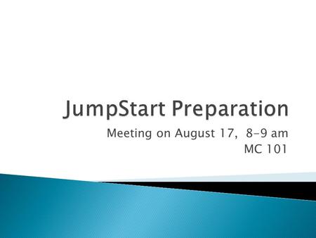Meeting on August 17, 8-9 am MC 101.  Classes were made for each program and the rooms and instructors were separated for Laptop, Student Success and.