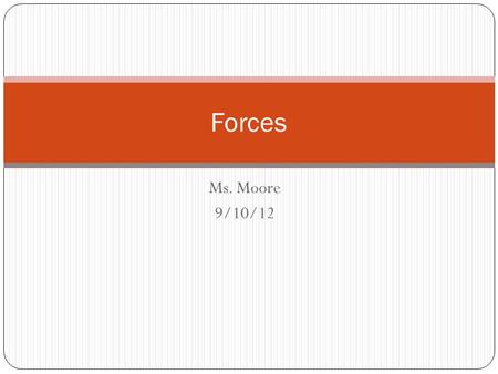 Forces Ms. Moore 9/10/12.