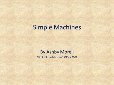 Simple Machines By Ashby Morell Clip Art from Microsoft Office 2007.
