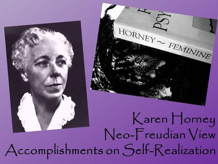 Karen Horney Neo-Freudian View Accomplishments on Self-Realization