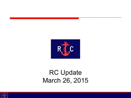 RC Update March 26, 2015. Agenda Introductions Updates Educational Sessions: Web Sign Ups, Karen Paquin Boat or Bag, Jay Kehoe March 26, 2015.