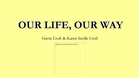 Gavin Croft & Karen Saville Croft. Loss  Skills  Relationships  Role  Identity  Income  LIFE.
