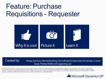 Feature: Purchase Requisitions - Requester © 2013 Microsoft Corporation. All rights reserved. Microsoft, Windows, Windows Vista and other product names.