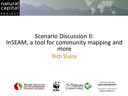 Scenario Discussion II: InSEAM, a tool for community mapping and more Rich Sharp.